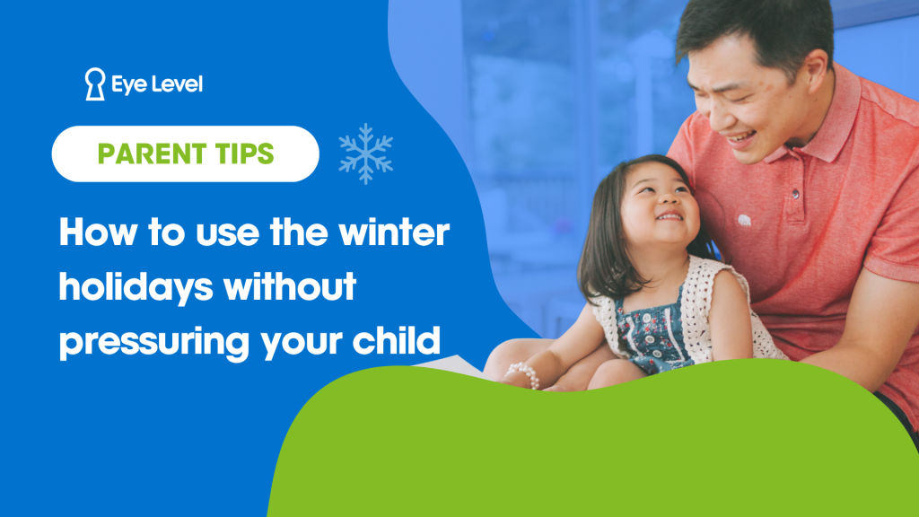 How to use the winter holidays without pressuring your child